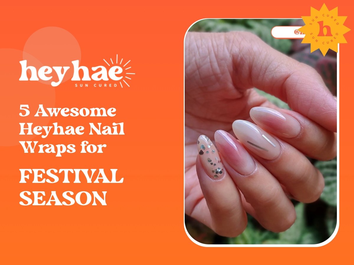 5 Awesome Heyhae Nail Wraps for Festival Season - Heyhae