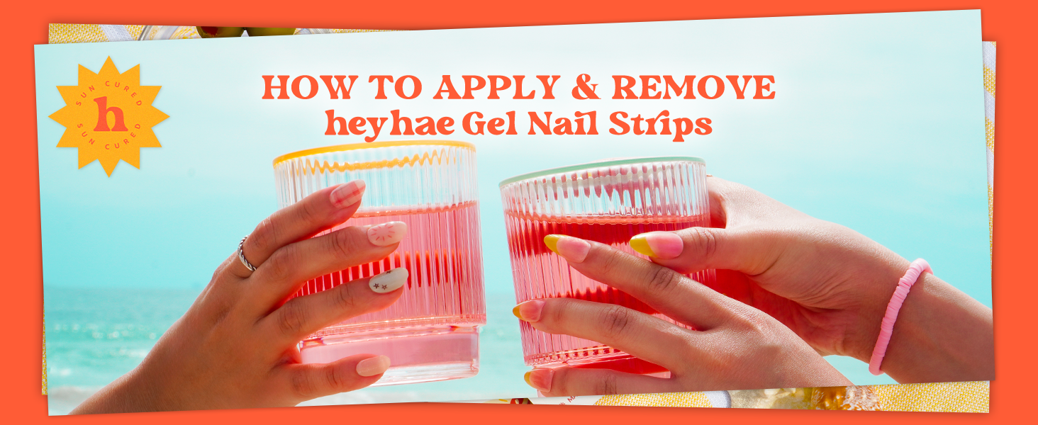how to apply and remove heyhae gel nail strips