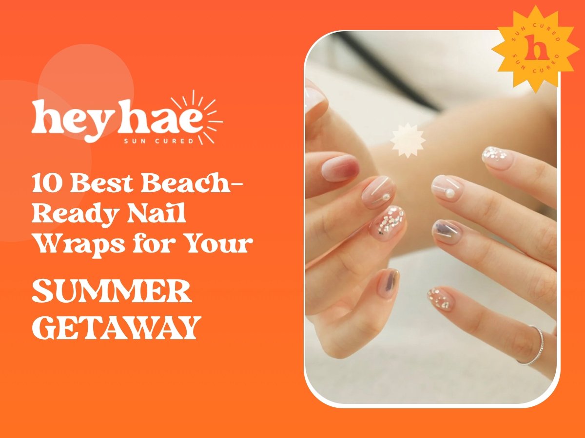 10 Best Beach-Ready Nail Wraps for Your Summer Getaway - Heyhae